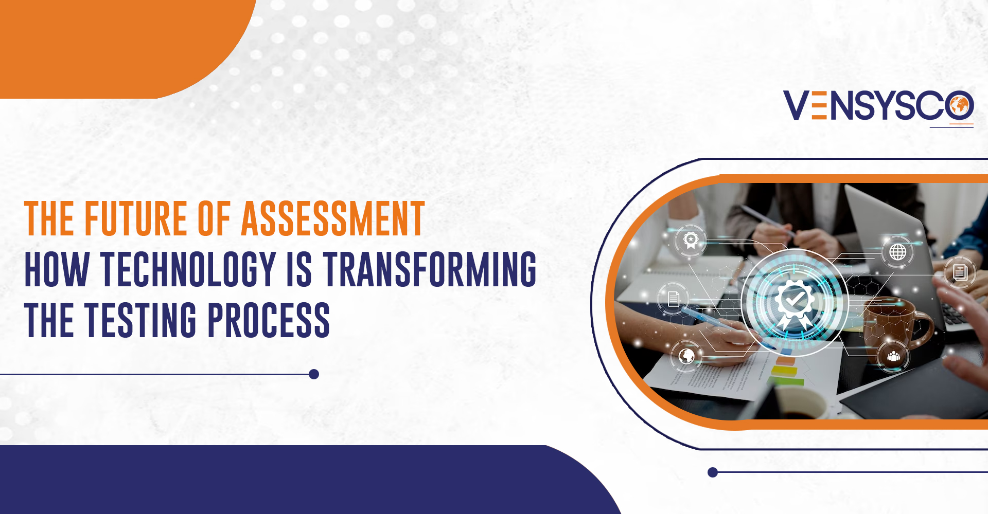 The Future of Assessment: How Technology is Transforming the Testing Process